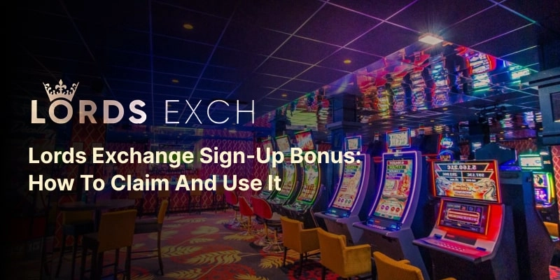 Lords Exchange Sign Up Bonus Guide How to Claim and Use It