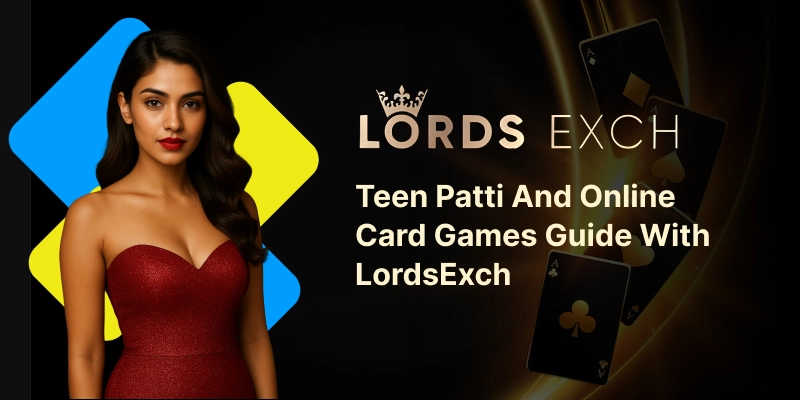 Teen Patti and Card Games on Lords Exchange: A Quick Guide