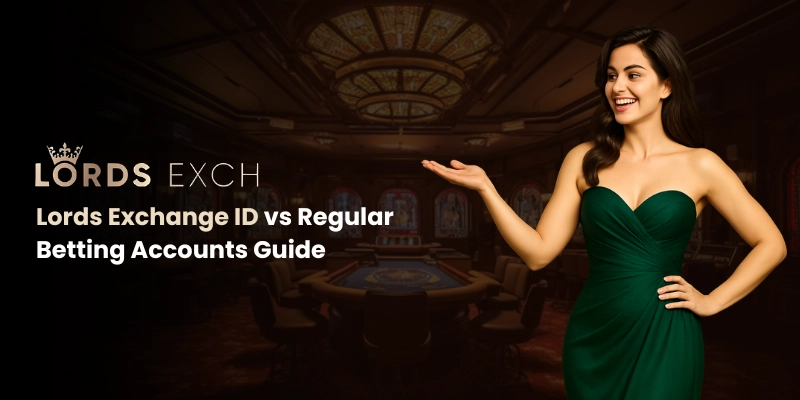 Lords Exchange ID vs Regular Betting Accounts Guide